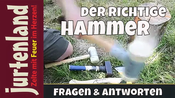 Welcher Hammer für die Heringe? - Jurtenland